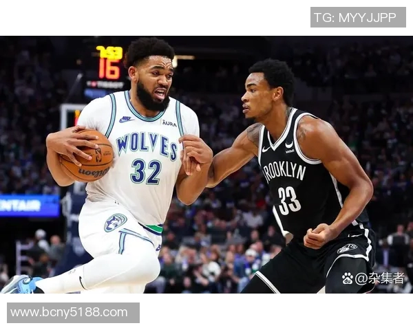 2016年森林狼与篮网激战回顾:精彩瞬间与球员表现分析 2016年森林狼与篮网激战回顾:精彩瞬间与球员表现分析